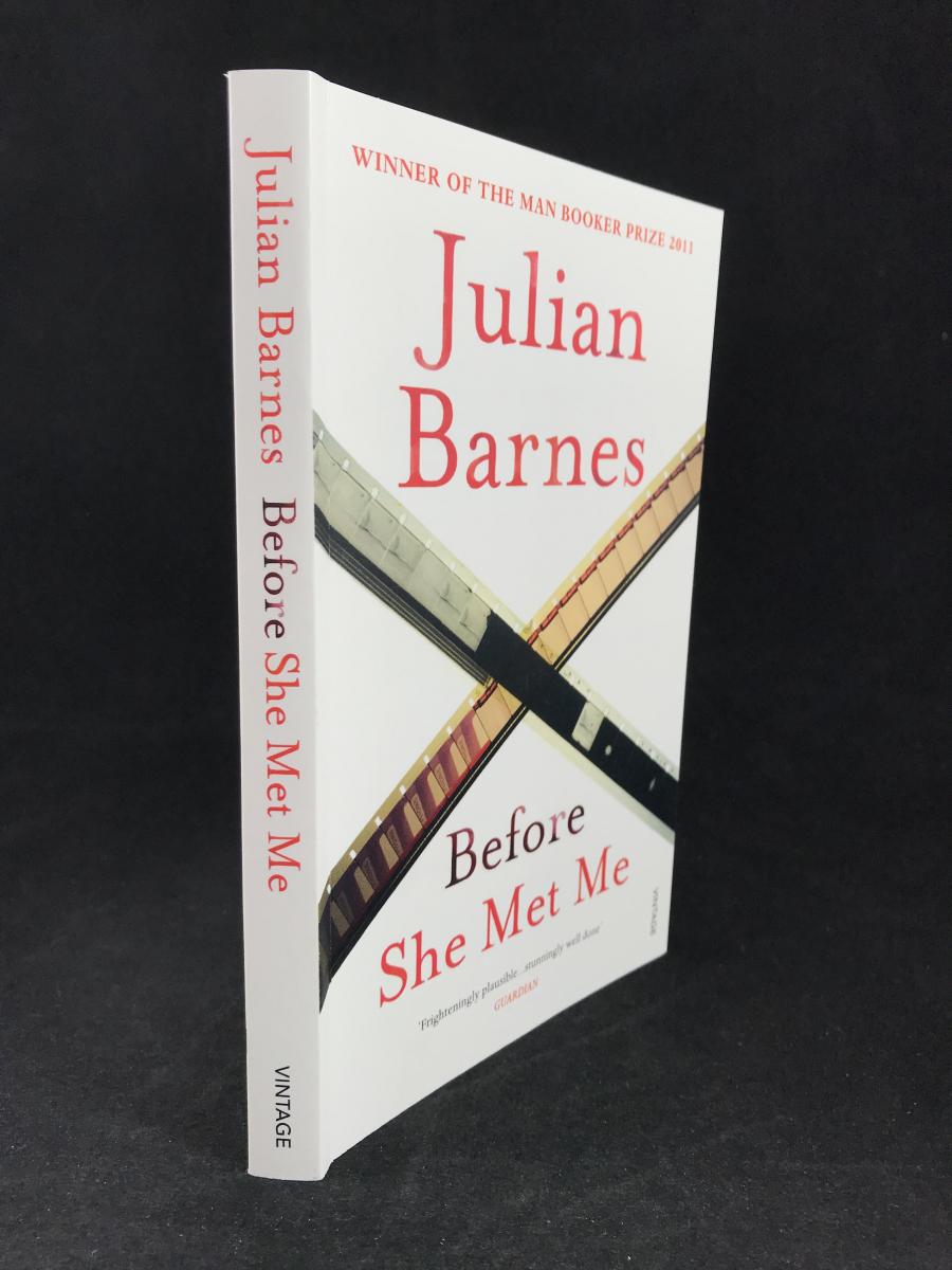 Before She Met Me (Vintage Books, 2014) Julian Barnes Bibliography Before She Met Me (Vintage Books, 2014) Julian Barnes Bibliography