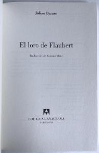 Title Page of the Spanish translation of Flaubert's Parrot by Julian Barnes