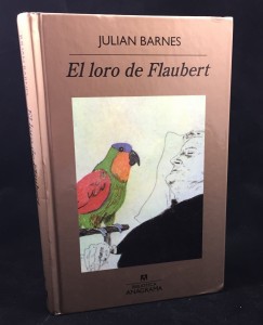 El loro de Flaubert (Anagrama, 2009): Front Cover