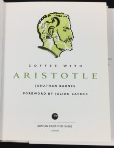 Coffee with Aristotle -- Introduction by Julian Barnes (Duncan Baird, 2008): Title Page